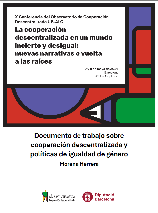 Documento de trabajo sobre cooperación descentralizada y políticas de igualdad de género. X Conferencia del Observatorio de Cooperación Descentralizada