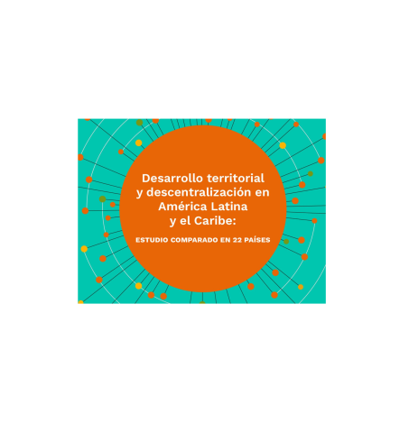 Territorial Development and Decentralisation in Latin America and the Caribbean – a comparative study across 22 countries