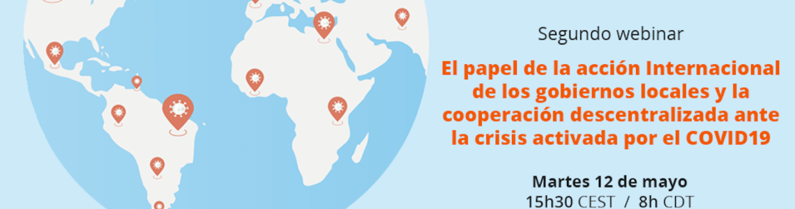 “El papel de la acción Internacional de los gobiernos locales y la cooperación descentralizada ante la crisis activada por el COVID19”