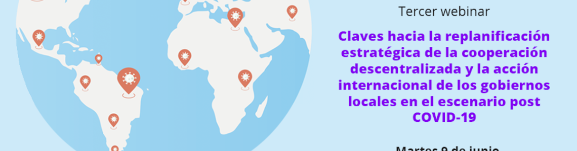 Claves hacia la replanificación estratégica de la cooperación descentralizada y la acción internacional de los gobiernos locales en el escenario post COVID-19