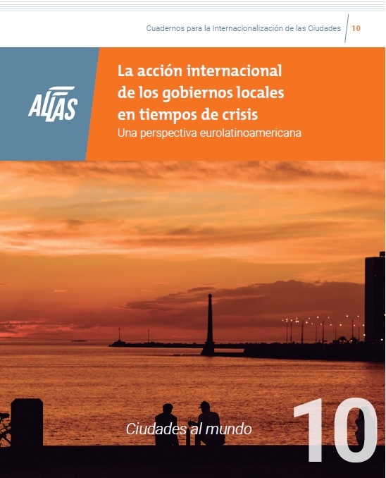 10º Cuaderno AL-LAS: "La acción internacional de los gobiernos locales en tiempos de crisis. Una perspectiva eurolatinoamericana"