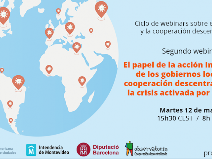 2º Seminario web “El papel de la acción Internacional de los gobiernos locales y la cooperación descentralizada ante la crisis activada por el COVID19”